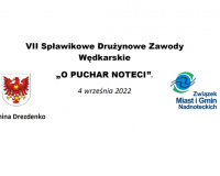 DREZDENKO 2022 - VII Drużynowe Spławikowe Zawody Wędkarskie Związku Miast i Gmin Nadnoteckich „O PUCHAR NOTECI”- Komunikat nr 2