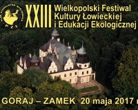 XXIII Wielkopolski Festiwal Kultury Łowieckiej i Edukacji Ekologicznej Goraj-Zamek 2017